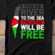 Understanding the Controversy: The 'from the river to the sea shirt' Explained