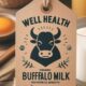 The Nutritional Powerhouse: Exploring the Advantages of wellhealthorganic buffalo milk tag